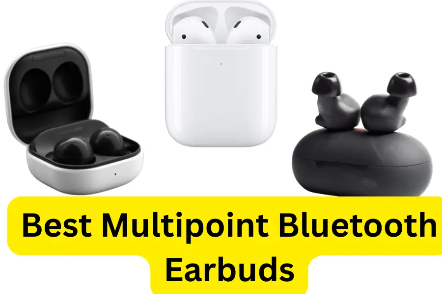 Best Multipoint Bluetooth Earbuds