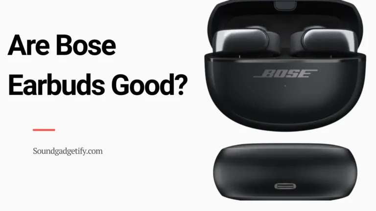 Are Bose Earbuds Good