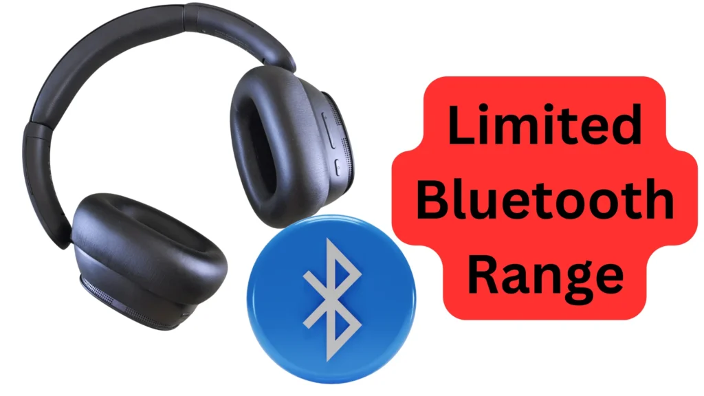 Disadvantages of Wireless Headphones is limited bluetooth range