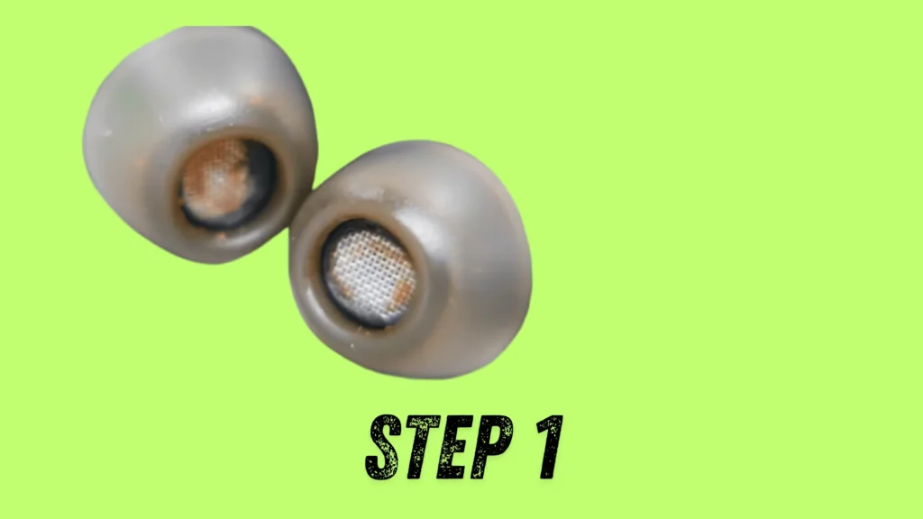 How to Clean Foam from Earbuds step 1
